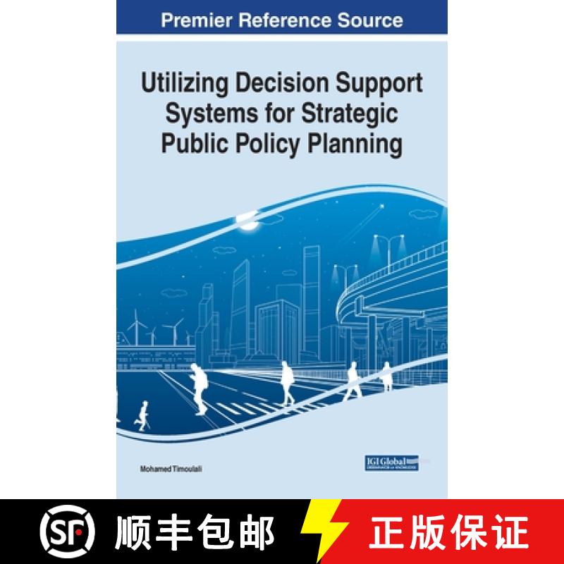 【3-4周达】Utilizing Decision Support Systems for Strategic Public Policy Planning [9781799819165]