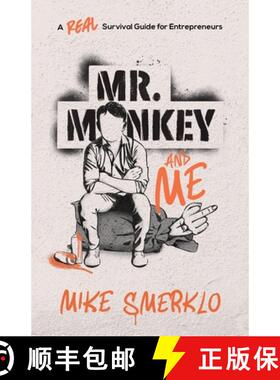 预订 Mr. Monkey and Me: A Real Survival Guide for Entrepreneurs [9781544514963]