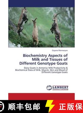 预订 Biochemistry Aspects of Milk and Tissues of Different Genotype Goats [9783659419096]