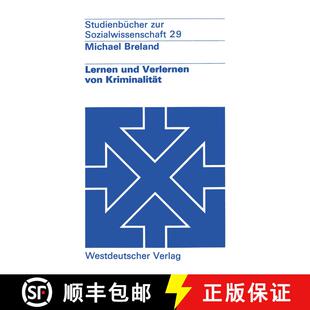 【3-4周达】Lernen und Verlernen von Kriminalität: Ein lernpsychologisches Konzept der Prävention im... [9783531213248]