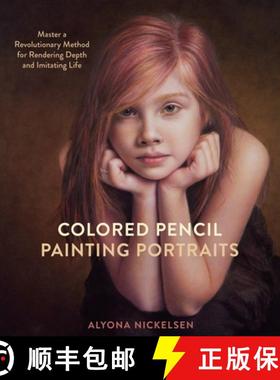 【3-4周达】Colored Pencil Painting Portraits: Master a Revolutionary Method for Rendering Depth and I... [9780385346276]