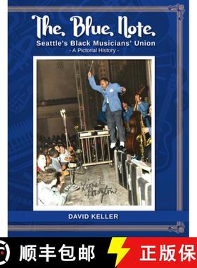 【3-4周达】The Blue Note: Seattle's Black Musicians' Union - A Pictorial History [9780615867816]