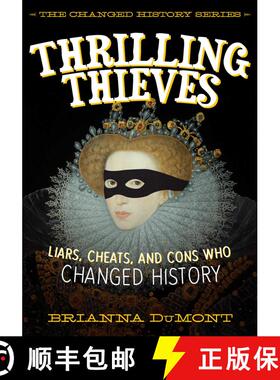 【3-4周达】Thrilling Thieves: Thrilling Thieves: Liars, Cheats, and Cons Who Changed History [9781510701694]