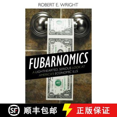 【3-4周达】Fubarnomics : A Lighthearted, Serious Look at America's Economic Ills [9781616141912]