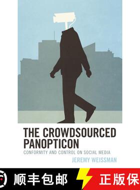 【3-4周达】The Crowdsourced Panopticon : Conformity and Control on Social Media [9781538174098]