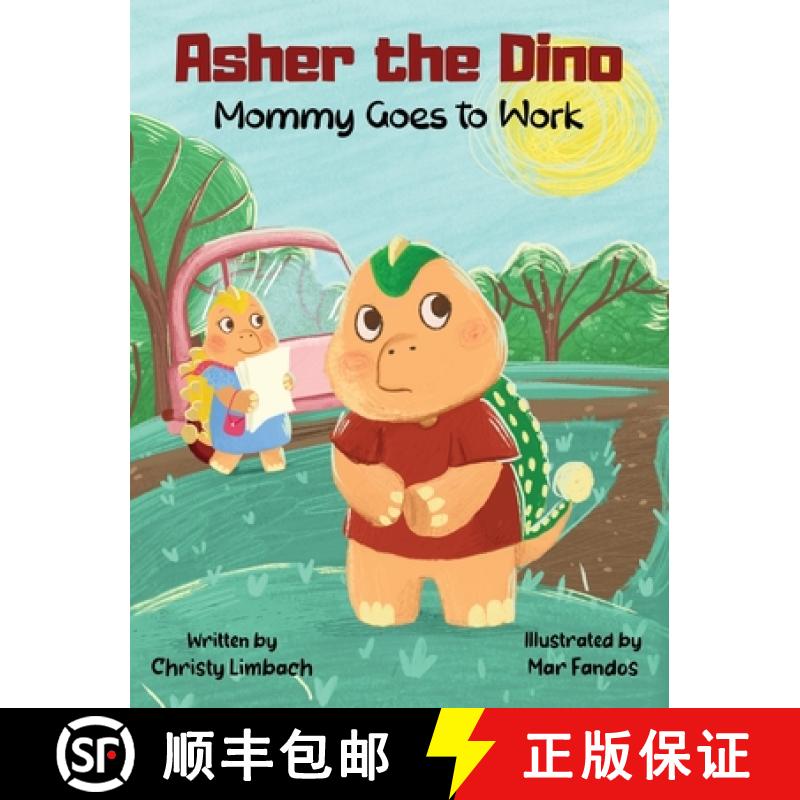 【2-3周达】Asher the Dino - Mommy Goes to Work: Mommy Goes to Work [9798986231815]
