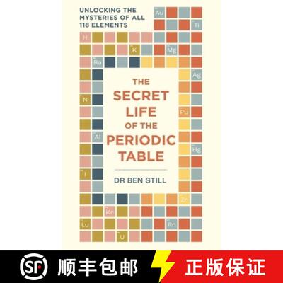 【3-4周达】The Secret Life of the Periodic Table : Unlocking the mysteries of all 118 elements [9781788405843]