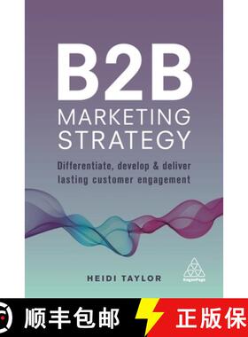 【3-4周达】B2B Marketing Strategy: Differentiate, Develop and Deliver Lasting Customer Engagement [9780749481063]