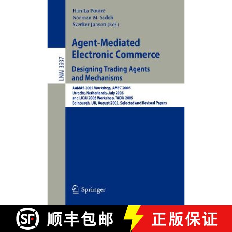 【3-4周达】Agent-Mediated Electronic Commerce. Designing Trading Agents and Mechanisms: AAMAS 2005 Wo... [9783540462422]