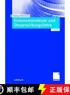 【3-4周达】Einkommensteuer und Steuerwirkungslehre (3., vollst. überarb. Aufl. 2009) [9783834910134]