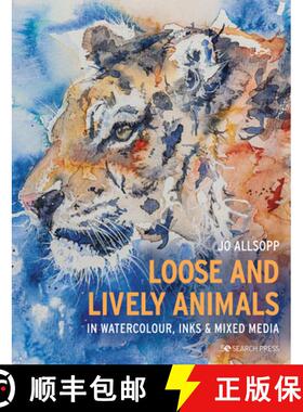 【3-4周达】Loose and Lively Animals in Watercolour, Inks & Mixed Media [9781782219958]