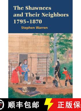 【3-4周达】The Shawnees and Their Neighbors, 1795-1870 [9780252076459]