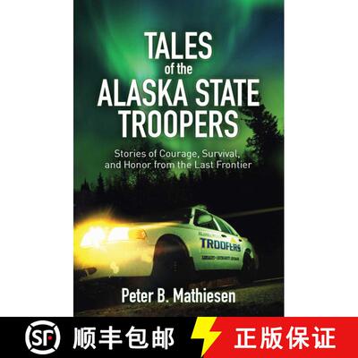 【3-4周达】精装 Tales of the Alaska State Troopers: Stories of Courage, Survival, and Honor from the ... [9781626360686]