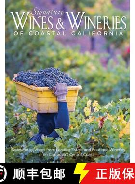预订 Signature Wines & Wineries of Coastal California: Noteworthy Wines from Leading Estate and Bouti... [9781917505215]