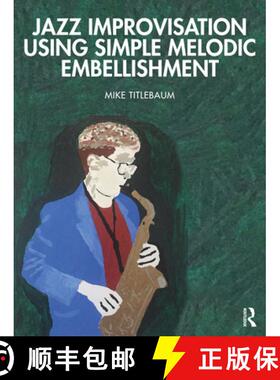 【3-4周达】Jazz Improvisation Using Simple Melodic Embellishment [9780367427429]
