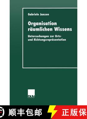 【3-4周达】Organisation räumlichen Wissens : Untersuchungen zur Orts- und Richtungsrepräsentation [9783824444298]