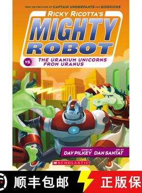 预订 Ricky Ricotta's Mighty Robot vs. the Uranium Unicorns from Uranus (Ricky Ricotta's Mighty Robot ... [9780545630153]