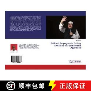 预订 Political Propaganda During Elections: A Social Media Approach [9786202060868]
