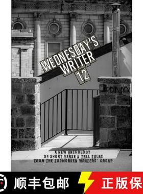 【3-4周达】Wednesday's Writer 12: Anthology of short fiction and tall tales from the Todmorden Writer... [9781794764460]