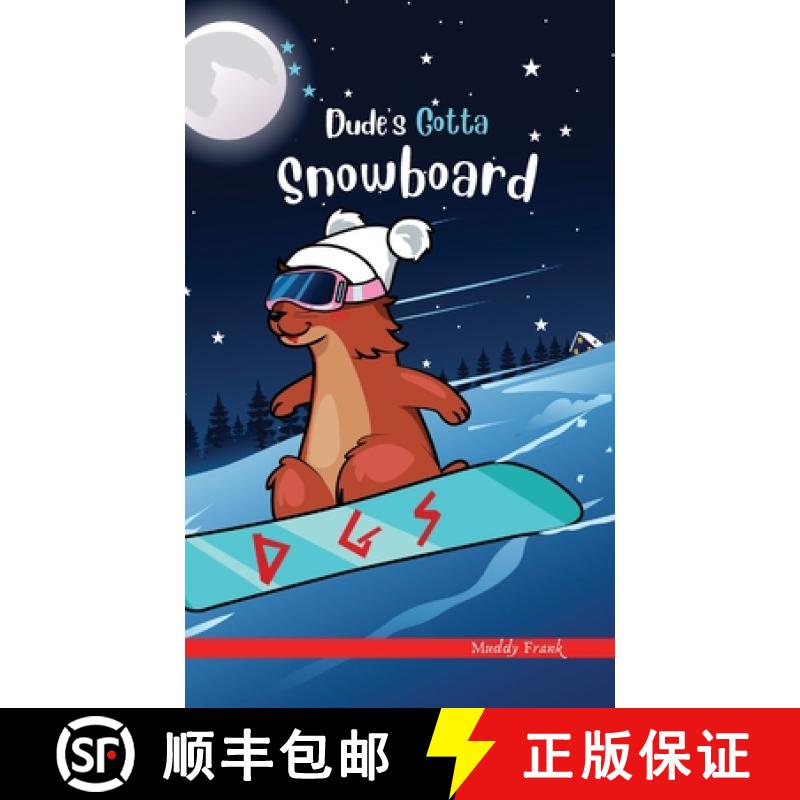 【3-4周达】Dude's Gotta Snowboard: A French marmot, her funny mountain mates, and their crazy sports ... [9782492620300]