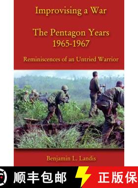 预订 Improvising a War: The Pentagon Years 1965-1967: Reminiscences of an Untried Warrior [9781576386330]