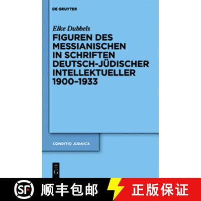 预订 Figuren des Messianischen in Schriften deutsch-jüdischer Intellektueller 1900-1933 [9783110258233]