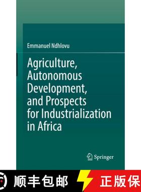 【3-4周达】Agriculture, Autonomous Development, and Prospects for Industrialization in Africa [9783031849916]