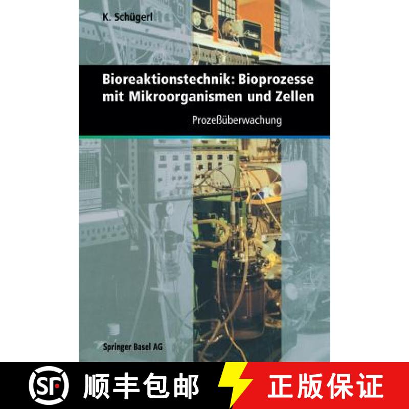【3-4周达】Bioreaktionstechnik: Bioprozesse Mit Mikroorganismen Und Zellen: Prozeßüberwachung [9783764356828]