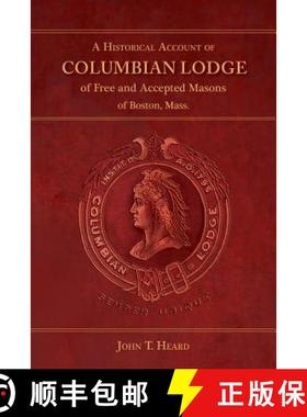 预订 A Historical Account of Columbian Lodge of Free and Accepted Masons of Boston [9781633912373]