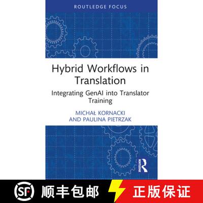 【3-4周达】Hybrid Workflows in Translation: Integrating GenAI into Translator Training [9781032862095]