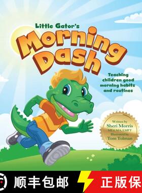 【3-4周达】Little Gator's Morning Dash: Teaching children good morning habits and routines [9781606453735]