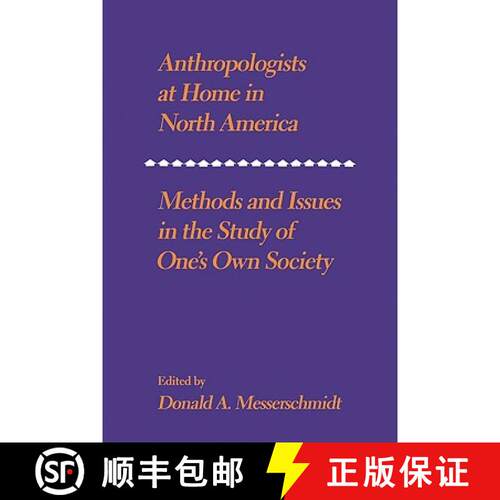 【3-4周达】Anthropologists at Home in North America: Methods and issues in the study of one's own soc... [9780521284196]