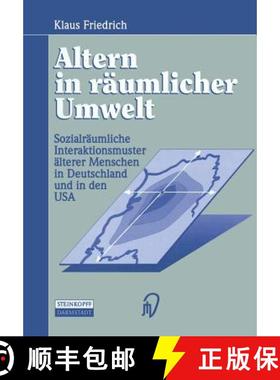 【3-4周达】Altern in Raumlicher Umwelt: Sozialraumliche Interaktionsmuster AElterer Menschen in Deuts... [9783642724961]