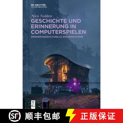【3-4周达】Geschichte Und Erinnerung in Computerspielen: Erinnerungskulturelle Wissenssysteme [9783110776829]