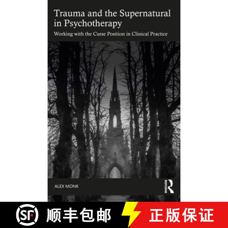 【3-4周达】Trauma and the Supernatural in Psychotherapy: Working with the Curse Position in Clinical ... [9780367707477]
