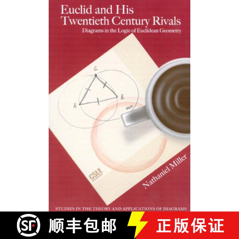 【3-4周达】Euclid and His Twentieth Century Rivals: Diagrams in the Logic of Euclidean Geometry [9781575865089]
