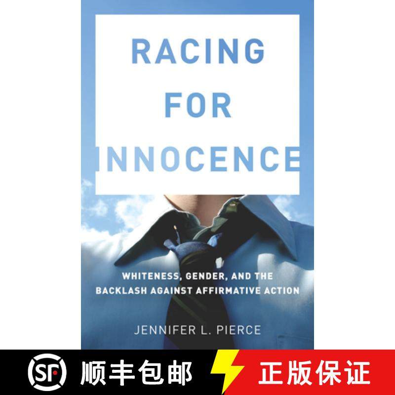 【3-4周达】Racing for Innocence: Whiteness, Gender, and the Backlash Against Affirmative Action [9780804778787]