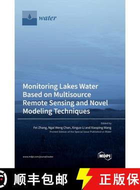 【3-4周达】Monitoring Lakes Water Based on Multisource Remote Sensing and Novel Modeling Techniques [9783036574943]