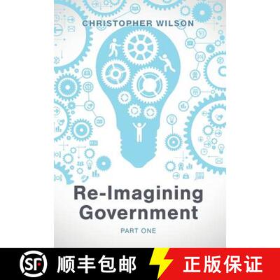 【3-4周达】精装 Re-Imagining Government: Part 1: Governments Overwhelmed and in Disrepute [9781773706979]
