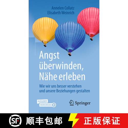 预订 Angst überwinden, Nähe erleben : Wie wir uns besser verstehen und unsere Beziehungen gestalten [9783662713389]