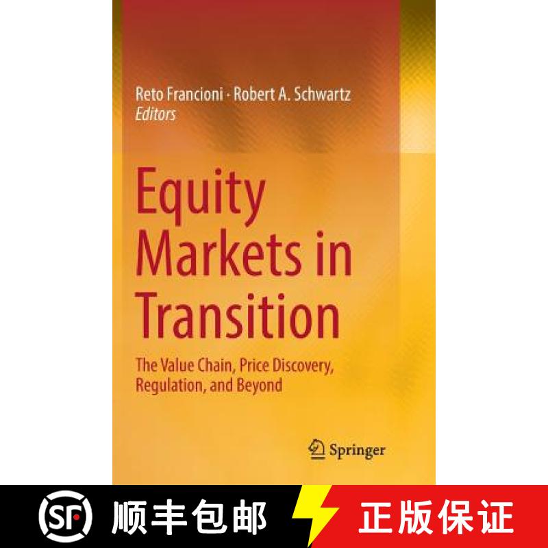 【2-3周达】Equity Markets in Transition : The Value Chain, Price Discovery, Regulation, and Beyond [9783319833842]