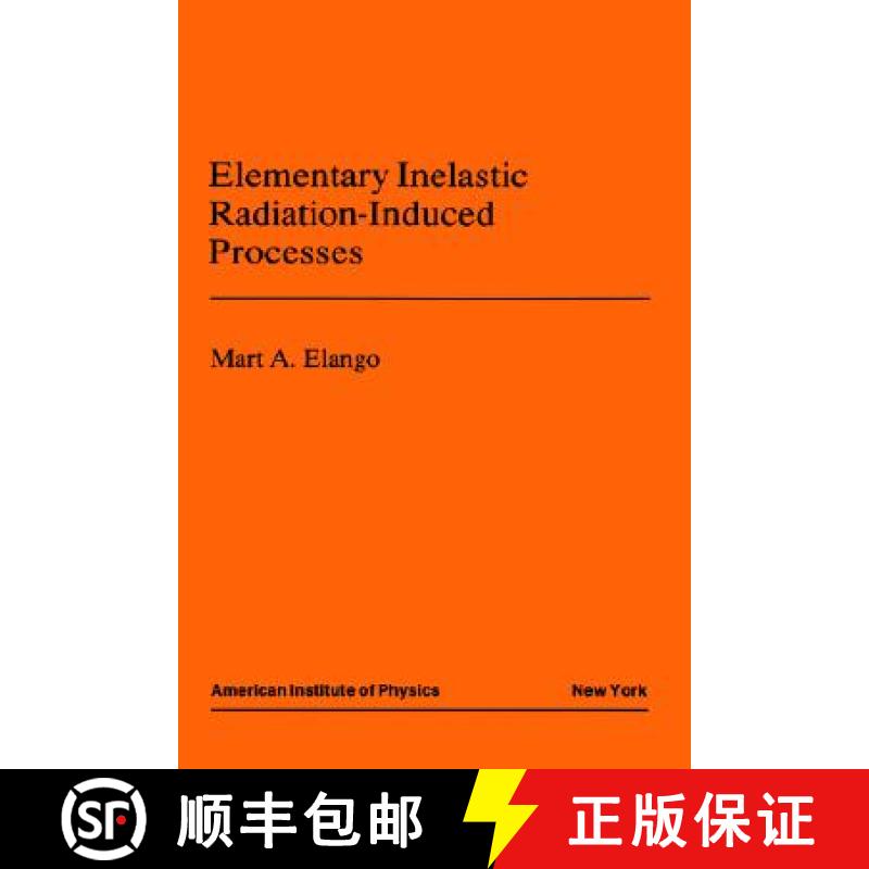 【4周达】Elementary Inelastic Radiotion Processes [9780883187999]