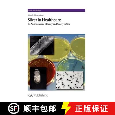 【3-4周达】Silver in Healthcare : Its Antimicrobial Efficacy and Safety in Use [9781849730068]
