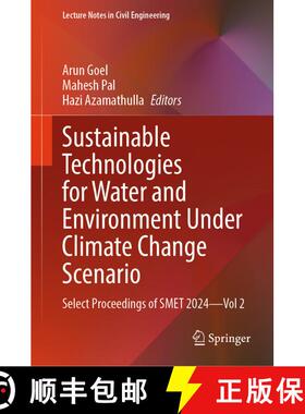 【3-4周达】Sustainable Technologies for Water and Environment Under Climate Change Scenario: Select P... [9789819698400]