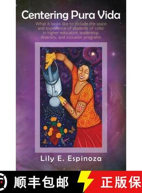 预订 Centering Pura Vida: What it looks like to include the voice and experience of students of color... [9781631322303]