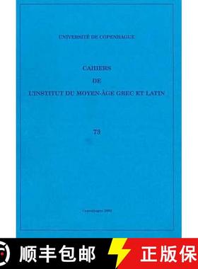 【3-4周达】Cahiers de l'Institut du Moyen-Age Grec et Latin: Volume 73 [9788772898575]
