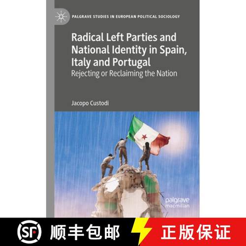 【3-4周达】Radical Left Parties and National Identity in Spain, Italy and Portugal: Rejecting or Recl... [9783031489280]