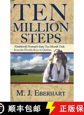 【3-4周达】Ten Million Steps : Nimblewill Nomad's Epic 10-Month Trek from the Florida Keys to Québec [9781634042635]
