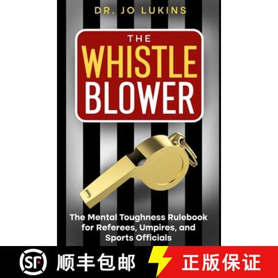 【3-4周达】The Whistle Blower: The Mental Toughness Rulebook for Referees, Umpires, and Sports Officials [9781763512726]