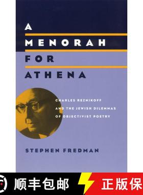 【3-4周达】A Menorah for Athena: Charles Reznikoff and the Jewish Dilemmas of Objectivist Poetry [9780226261393]